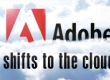 Adobe accelerates shift to the cloud