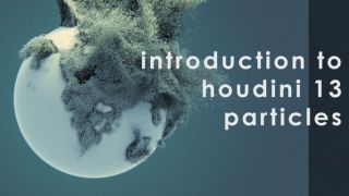 Introduction to Houdini 13 particles