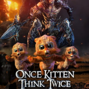 Once Kitten, Think Twice