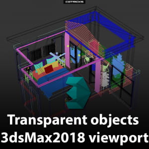 Transparent objects in 3dsMax 2018 viewport | How to fix it?