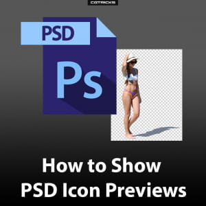How To Show PSD Icon Previews In Windows 10 File Explorer
