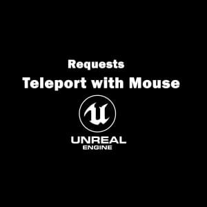 Unreal Engine 4 Teleport with Mouse