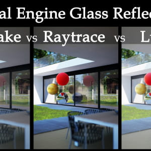 Part 5 Unreal Engine Glass Reflection GPU light bake vs Raytrace vs Lumen